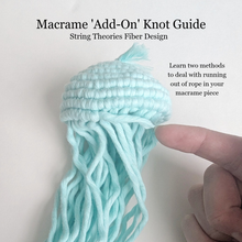 Load image into Gallery viewer, Macrame Knot Guide/Pattern - how to 'add on'
